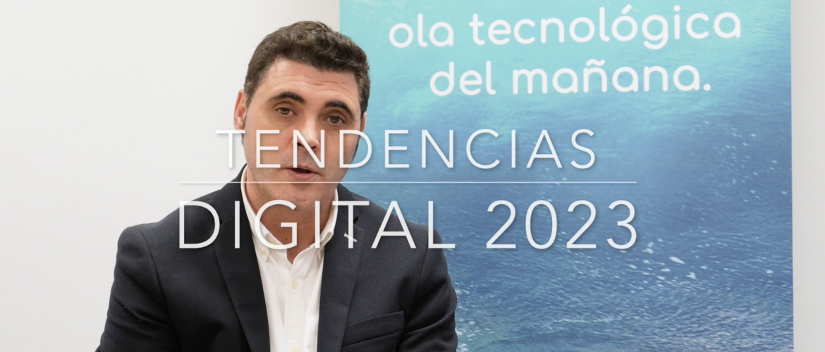 Estas serán las tendencias de 2023 en el área de Digital