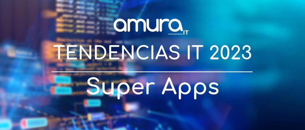 Las Super Apps se convertirán en tendencia dentro de las organizaciones